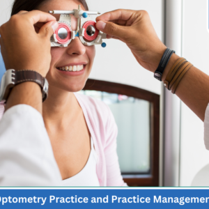 Enhancing Optometric Practice: Patient Care Excellence and Strategic Marketing